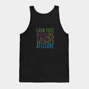 Grow Fruit Not Attitude, Growing Fruit, Apple, Strawberries, Cherries, Distressed, Vintage, Funny Tank Top